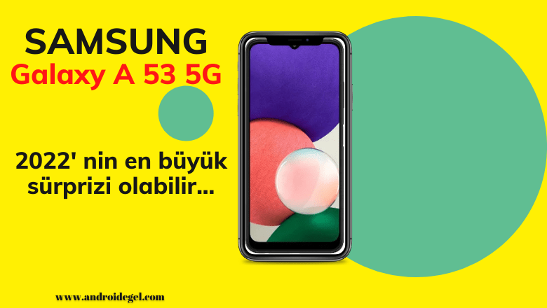 Samsung Galaxy A53 5G Teknik Özellikleri Belli Oldu 1 Samsung Galaxy A53 5G
