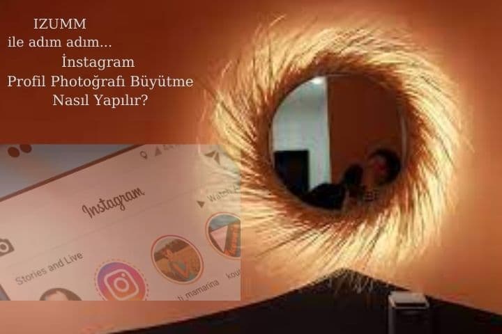 İnstagram PP Büyütme Nasıl Yapılır? 2 izumm nasıl kullanılır?