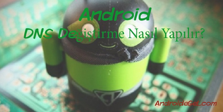 Android Dns Değiştirme nasıl yapılır? Güncel Dns Listesi 1 android dns degistirme nasil yapilir