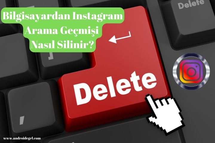 Instagram Arama Geçmişi Nasıl Kolay Silinir? 2 Bilgisayardan Instagram Arama Geçmişi Nasıl Silinir?