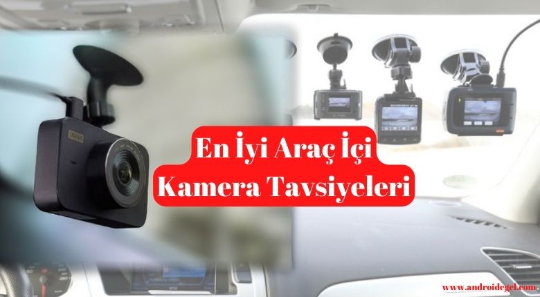 En İyi Araç İçi Kamera Tavsiyeleri 1 En İyi Araç İçi Kamera Tavsiyeleri