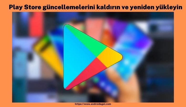 Google Play indirme bekleniyor sorunu nasıl çözülür? 9 google play guncellemelerini kaldirin ve yeniden yukleyin