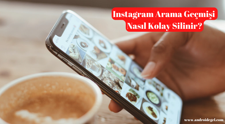 Instagram Arama Geçmişi Nasıl Kolay Silinir? 1 Instagram Arama Geçmişi Nasıl Kolay Silinir?