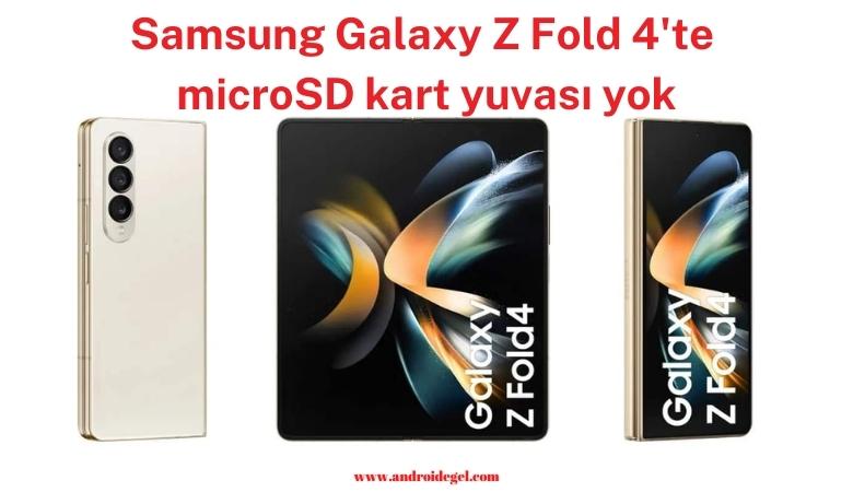 Samsung Galaxy Z Fold 4'te microSD kart yuvası yok 1 Samsung Galaxy Z Fold 4'te microSD kart desteğinden mahrum kaldı