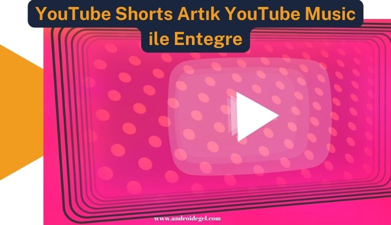 YouTube Shorts Artık YouTube Music ile Entegre 1 youtube shorts artik youtube music ile entegre