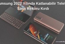 Samsung 2022 Yilinda Katlanabilir Telefon Satis Rekoru Kirdi