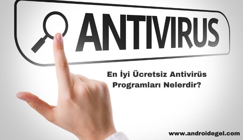 En İyi Ücretsiz Antivirüs Programları Nelerdir? 1 En İyi Ücretsiz Antivirüs Programları Nelerdir
