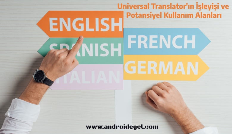 Universal Translator - Google'dan Yapay Zeka Destekli Dil Devrimi 2 Google Universal Translator Kullanim Alanlari