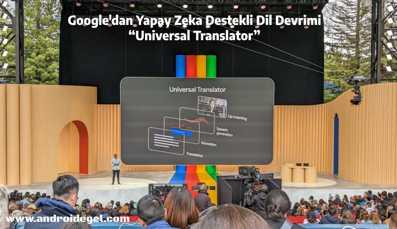 Universal Translator - Google'dan Yapay Zeka Destekli Dil Devrimi 1 IO 2023 Konferansı Google Universal Translator