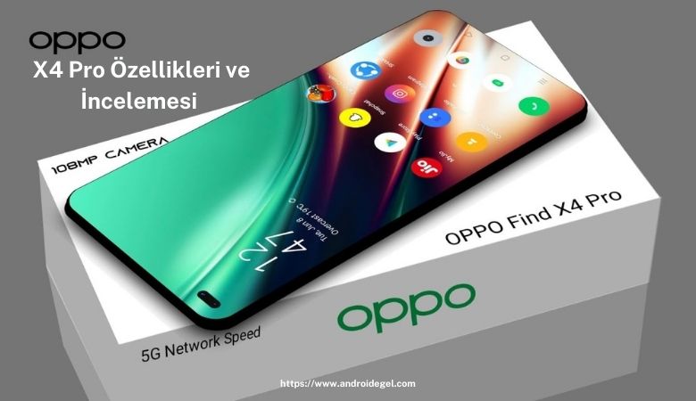 Oppo Find X4 Pro Özellikleri ve İncelemesi 1 oppo find x4